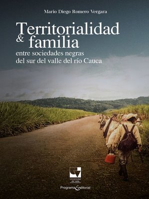cover image of Territorialidad y familia entre las sociedades negras del Sur del Valle del Río Cauca